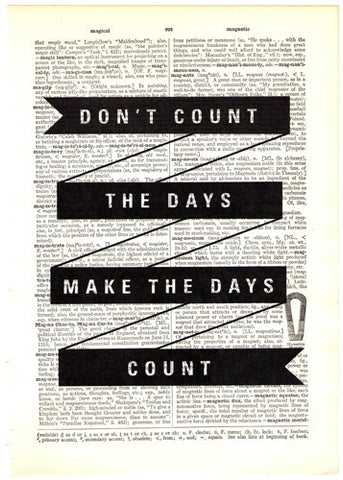 Don't Count the Days Art Print