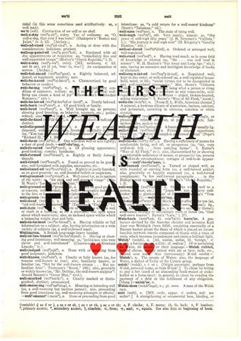 The First Wealth Is Health Art Print