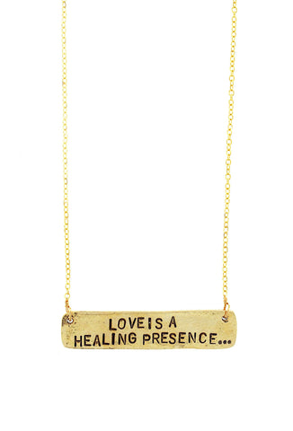 'Love Is A Healing Presence...' Necklace