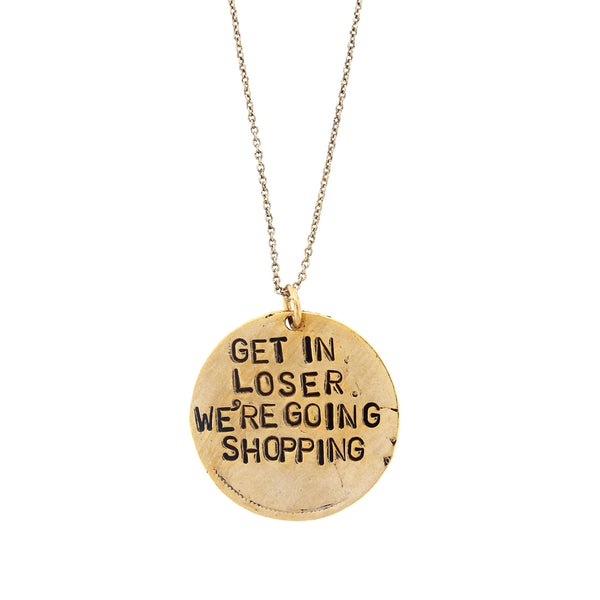 'Get In Loser We're Going Shopping' Mean Girls Necklace