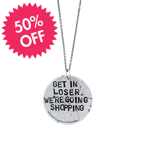 'Get In Loser We're Going Shopping' Mean Girls Necklace